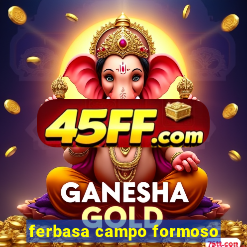 ferbasa campo formoso